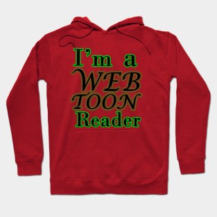 I'm a webtoon reader Hoodie